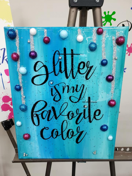 Glitter is my favorite color - 11x14